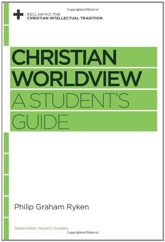 Product Cover Christian Worldview: A Student's Guide (Reclaiming the Christian Intellectual Tradition)