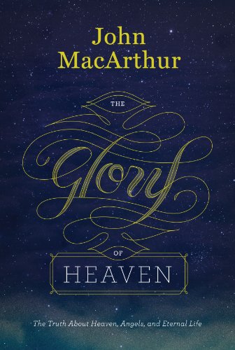 Product Cover The Glory of Heaven: The Truth about Heaven, Angels, and Eternal Life (Second Edition)