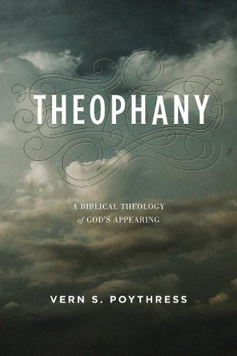 Product Cover Theophany: A Biblical Theology of God's Appearing