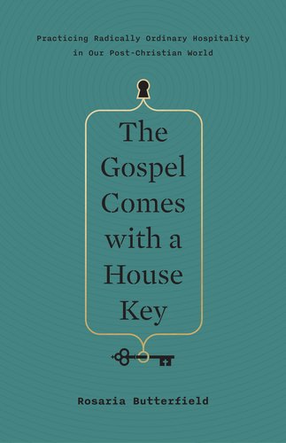 Product Cover The Gospel Comes with a House Key: Practicing Radically Ordinary Hospitality in Our Post-Christian World