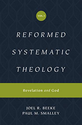 Product Cover Reformed Systematic Theology (Reformed Experiential Systematic Theology series): Volume 1: Revelation and God
