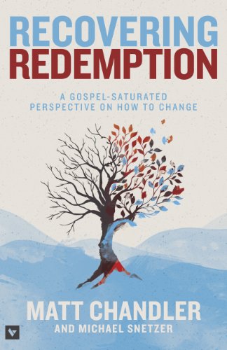 Product Cover Recovering Redemption: A Gospel Saturated Perspective on How to Change