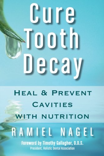 Product Cover Cure Tooth Decay: Heal and Prevent Cavities with Nutrition, 2nd Edition