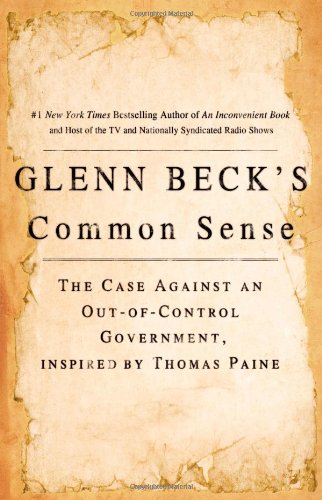 Product Cover Glenn Beck's Common Sense: The Case Against an Out-of-Control Government, Inspired by Thomas Paine