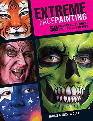 Product Cover Extreme Face Painting: 50 Friendly & Fiendish Step-by-Step Demos