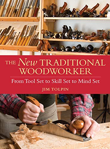 Product Cover The New Traditional Woodworker: From Tool Set to Skill Set to Mind Set (Popular Woodworking)