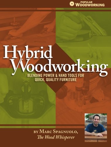 Product Cover Hybrid Woodworking: Blending Power & Hand Tools for Quick, Quality Furniture (Popular Woodworking)