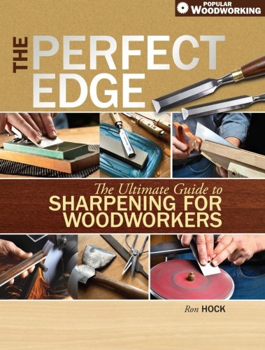 Product Cover The Perfect Edge: The Ultimate Guide to Sharpening for Woodworkers