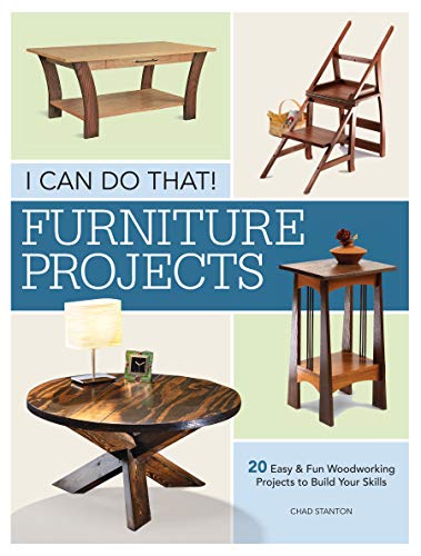 Product Cover I Can Do That - Furniture Projects: 20 Easy & Fun Woodworking Projects to Build Your Skills