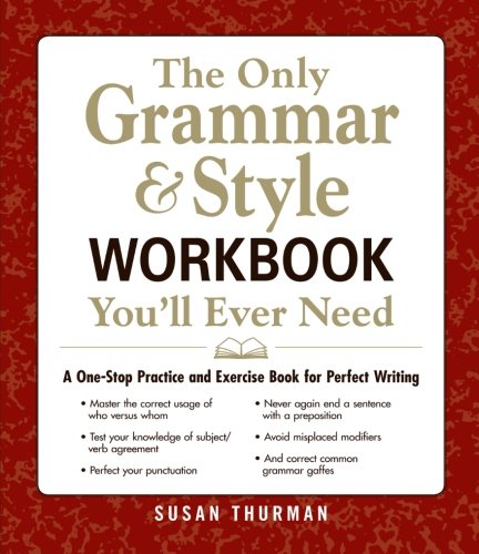 Product Cover The Only Grammar & Style Workbook You'll Ever Need: A One-Stop Practice and Exercise Book for Perfect Writing