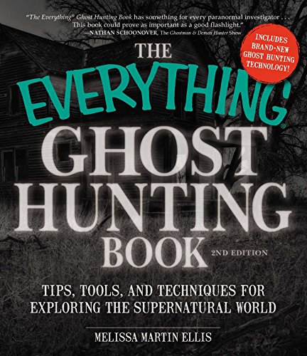 Product Cover The Everything Ghost Hunting Book: Tips, Tools, and Techniques for Exploring the Supernatural World