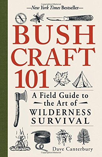 Product Cover Bushcraft 101: A Field Guide to the Art of Wilderness Survival