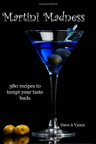 Product Cover Martini Madness: 380 Recipes To Tempt Your Taste Buds