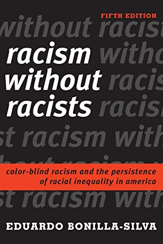 Product Cover Racism without Racists: Color-Blind Racism and the Persistence of Racial Inequality in America