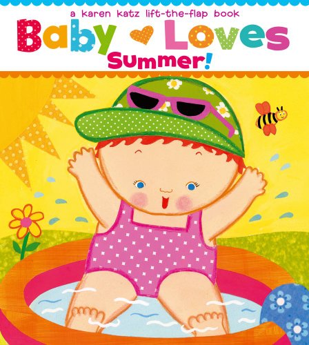 Product Cover Baby Loves Summer!: A Karen Katz Lift-the-Flap Book (Karen Katz Lift-the-Flap Books)