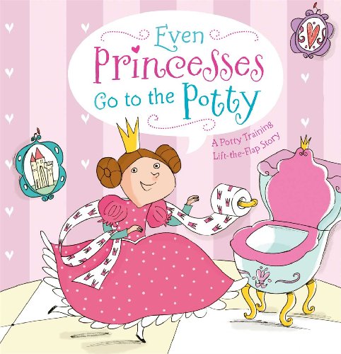 Product Cover Even Princesses Go to the Potty: A Potty Training Life-the-Flap Story