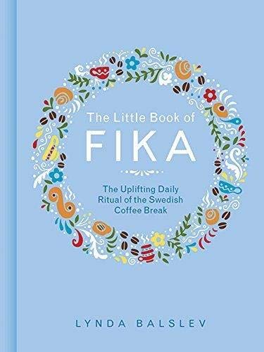 Product Cover The Little Book of Fika: The Uplifting Daily Ritual of the Swedish Coffee Break