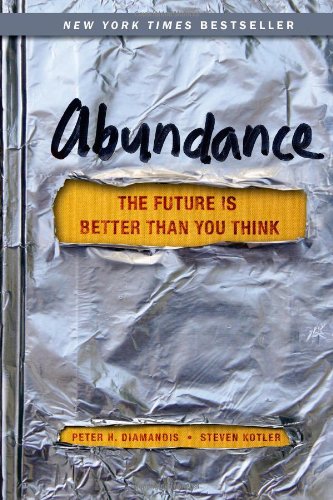 Product Cover Abundance: The Future Is Better Than You Think (Exponential Technology Series)