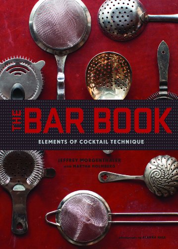 Product Cover The Bar Book: Elements of Cocktail Technique (Cocktail Book with Cocktail Recipes, Mixology Book for Bartending)