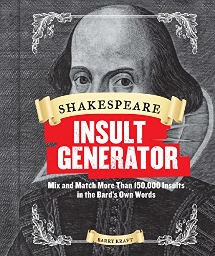 Product Cover Shakespeare Insult Generator: Mix and Match More than 150,000 Insults in the Bard's Own Words (Shakespeare for Kids, Shakespeare Gifts, William Shakespeare)