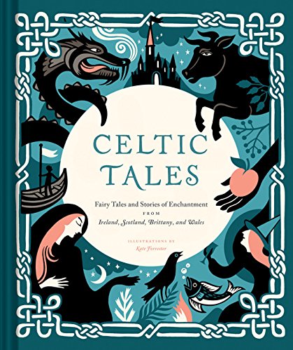Product Cover Celtic Tales: Fairy Tales and Stories of Enchantment from Ireland, Scotland, Brittany, and Wales (Irish Books, Mythology Books, Adult Fairy Tales, Celtic Gifts)