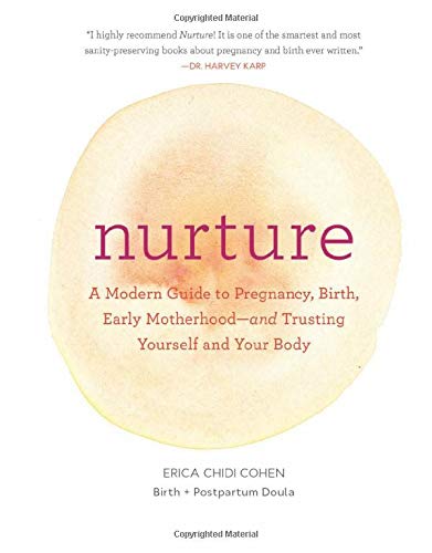 Product Cover Nurture: A Modern Guide to Pregnancy, Birth, Early Motherhood—and Trusting Yourself and Your Body (Pregnancy Books, Mom to Be Gifts, Newborn Books, Birthing Books)