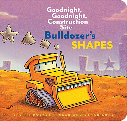 Product Cover Bulldozer’s Shapes: Goodnight, Goodnight, Construction Site (Kids Construction Books, Goodnight Books for Toddlers) (Goodnight, Goodnight, Construction Site (Series))