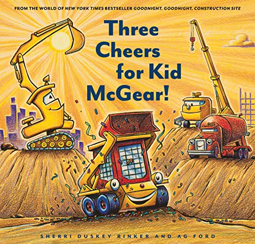 Product Cover Three Cheers for Kid McGear!: (Family Read Aloud Books, Construction Books for Kids, Children's New Experiences Books, Stories in Verse)