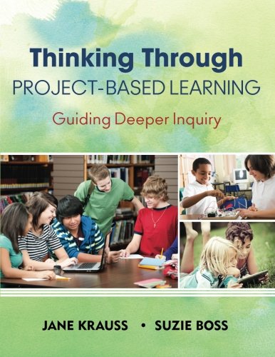 Product Cover Thinking Through Project-Based Learning: Guiding Deeper Inquiry
