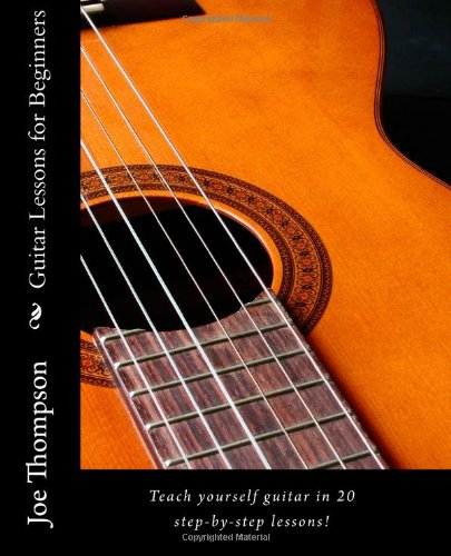 Product Cover Guitar Lessons for Beginners: Teach yourself guitar, learn guitar chords and all guitar basics in 20 step-by-step lessons. Learn to play guitar with these easy beginner guitar lessons!