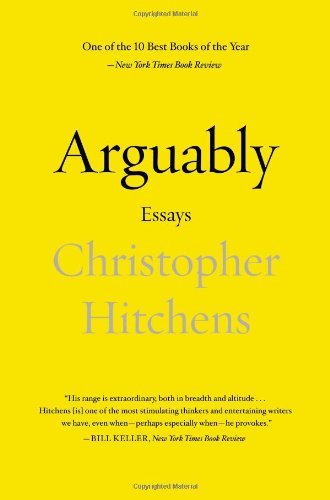 Product Cover Arguably: Essays by Christopher Hitchens