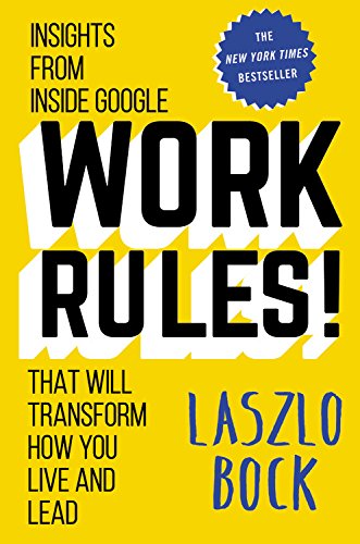 Product Cover Work Rules!: Insights from Inside Google That Will Transform How You Live and Lead