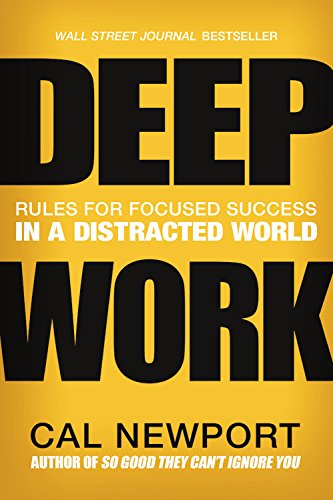 Product Cover Deep Work: Rules for Focused Success in a Distracted World