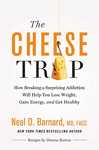 Product Cover The Cheese Trap: How Breaking a Surprising Addiction Will Help You Lose Weight, Gain Energy, and Get Healthy