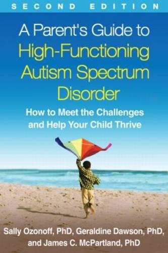 Product Cover A Parent's Guide to High-Functioning Autism Spectrum Disorder, Second Edition: How to Meet the Challenges and Help Your Child Thrive