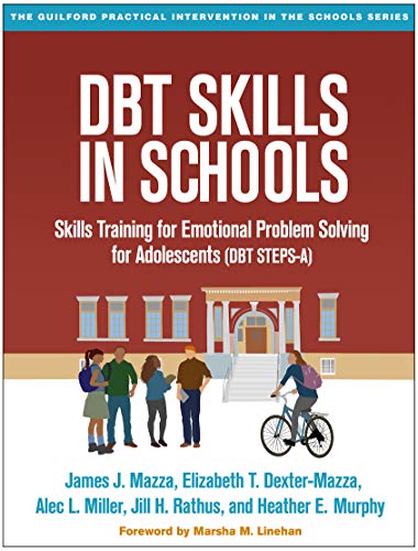 Product Cover DBT Skills in Schools: Skills Training for Emotional Problem Solving for Adolescents (DBT STEPS-A) (The Guilford Practical Intervention in the Schools Series)