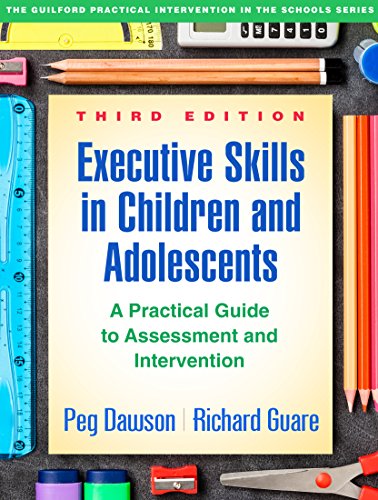 Product Cover Executive Skills in Children and Adolescents, Third Edition: A Practical Guide to Assessment and Intervention (The Guilford Practical Intervention in the Schools Series)