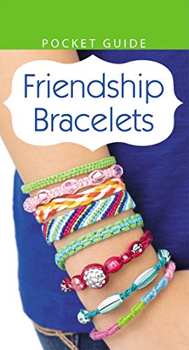 Product Cover Friendship Bracelet- Includes a Full-Color Photo, Step-by-Step Instructions, and Helpful Diagrams to Make a Bracelet to Celebrate your Friendship (Pocket Guides (Leisure Arts))