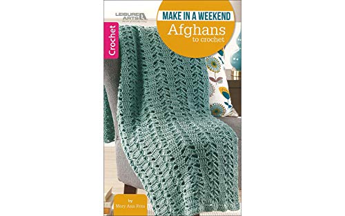 Product Cover Make in a Weekend Afghans to Crochet-10 Simple Designs for Cozy Wraps for the Family-Easy or Easy-Plus Skill Levels Using Medium, Bulky, or Super Bulky Weight Yarns