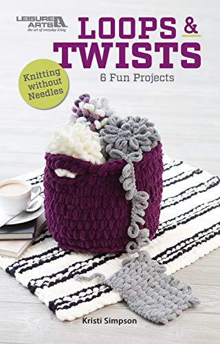 Product Cover Loops & Twists: 6 Fun Knitting without Needles Projects (no needle knitting, finger knitting)