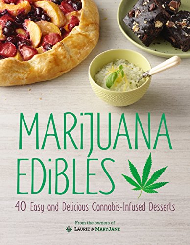 Product Cover Marijuana Edibles: 40 Easy and Delicious Cannabis-Infused Desserts