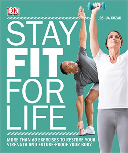 Product Cover Stay Fit for Life: More than 60 Exercises to Restore Your Strength and Future-Proof Your Body