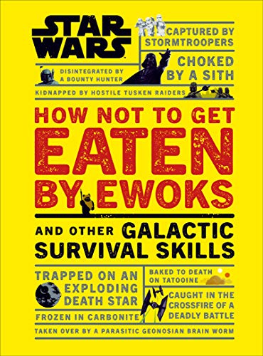 Product Cover Star Wars How Not to Get Eaten by Ewoks and Other Galactic Survival Skills