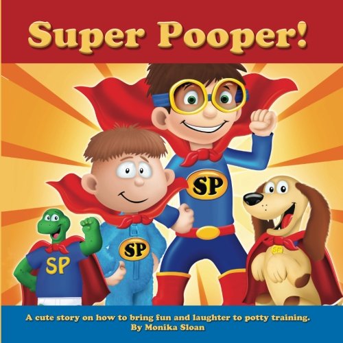 Product Cover Super Pooper!: A cute story on how to bring fun and laughter to potty training.