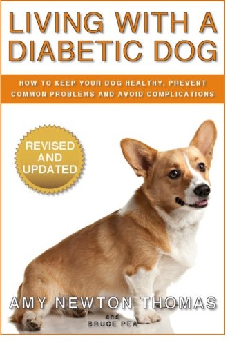 Product Cover Living With A Diabetic Dog: How To Keep Your Dog Healthy, Prevent Common Problems And Avoid Complications