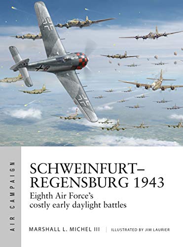 Product Cover Schweinfurt-Regensburg 1943: Eighth Air Force's costly early daylight battles (Air Campaign)