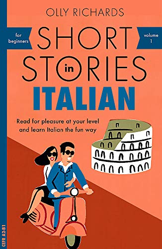 Product Cover Short Stories in Italian for Beginners: Read for pleasure at your level, expand your vocabulary and learn Italian the fun way! (Foreign Language Graded Reader Series)