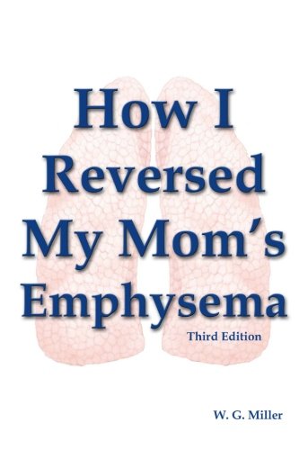 Product Cover How I Reversed My Mom's Emphysema Third Edition