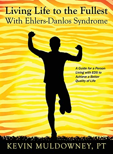 Product Cover Living Life to the Fullest with Ehlers-Danlos Syndrome: Guide to Living a Better Quality of Life While Having EDS