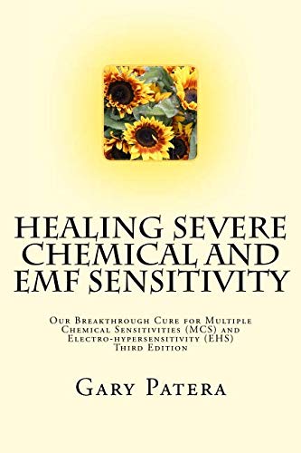 Product Cover Healing Severe Chemical and EMF Sensitivity: Our Breakthrough Cure for Multiple Chemical Sensitivities (MCS) and Electro-hypersensitivity (EHS)